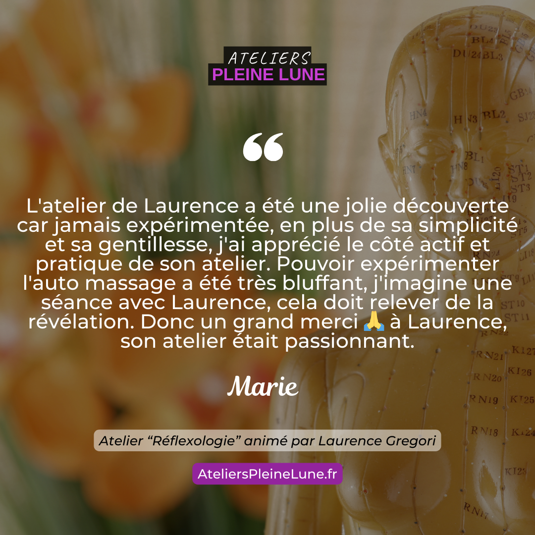 Avis - Reflexologie - Laurence Gregori - Ateliers Pleine Lune 3
