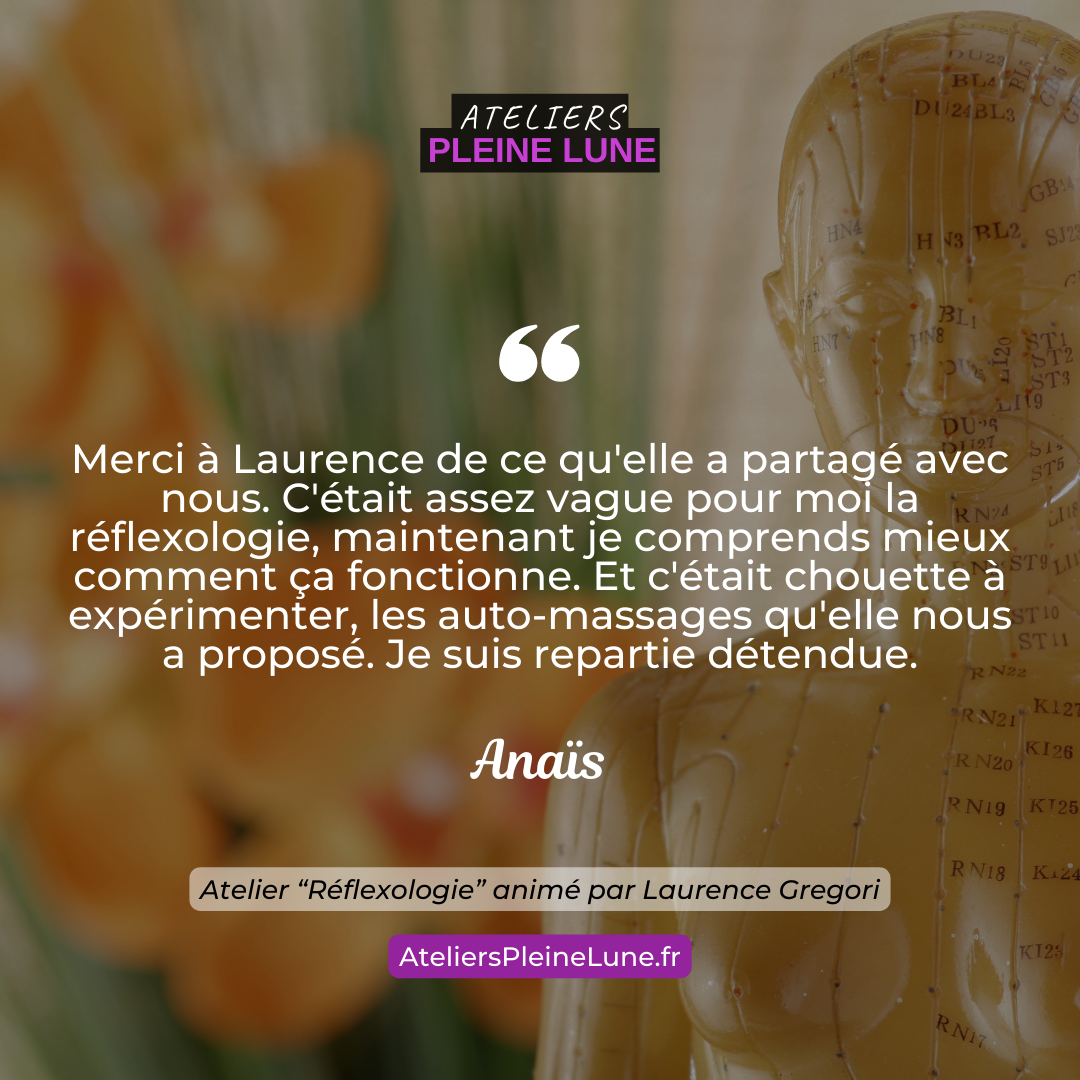 Avis - Reflexologie - Laurence Gregori - Ateliers Pleine Lune 5