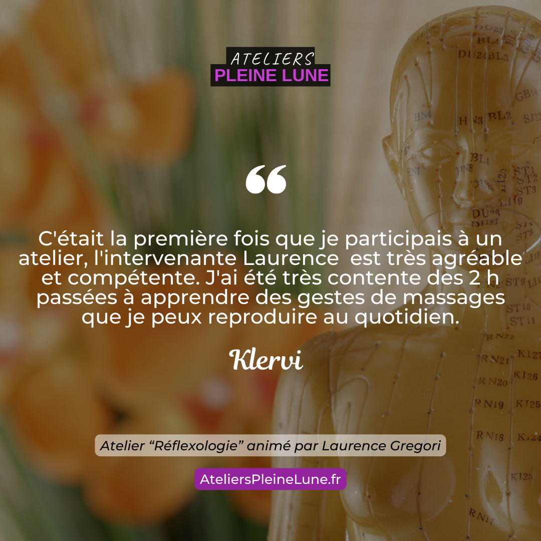 Avis - Reflexologie - Laurence Gregori - Ateliers Pleine Lune 6