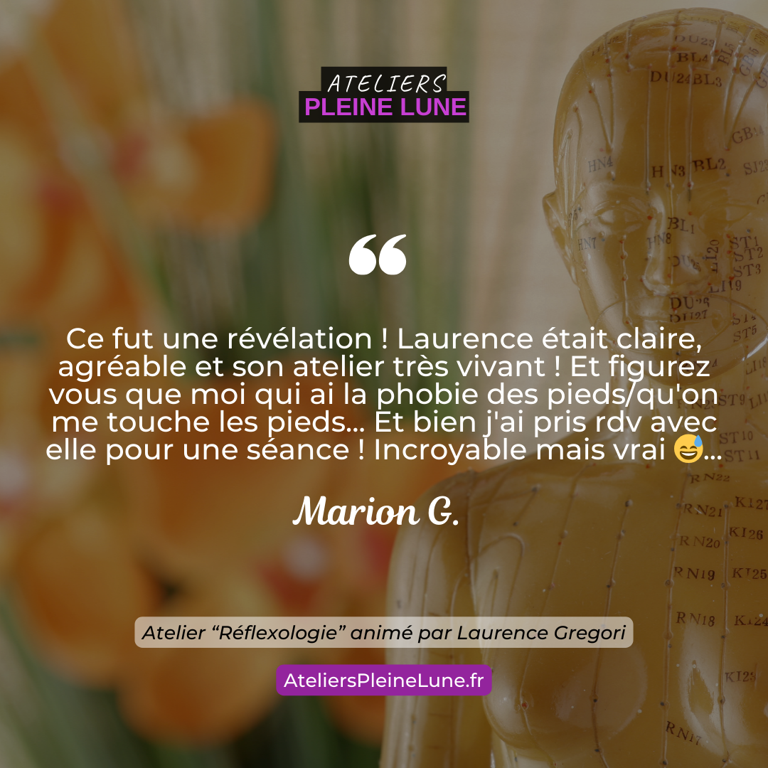 Avis - Reflexologie - Laurence Gregori - Ateliers Pleine Lune 8