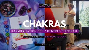 Chakras - Ateliers Pleine Lune - Véronique Squiban - Chemin de l'energie