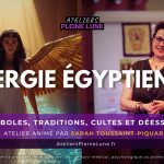 Energie Egyptienne - Sarah Toussaint-Piquard - Temple d'Isis - Ateliers Pleine Lune