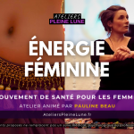 Energie féminine - Pauline Beau - Ateliers Pleine Lune
