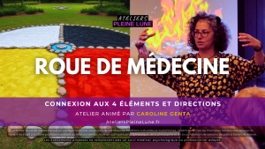 Reportage - Roue de médecine - Caroline Genta - Ateliers Pleine Lune